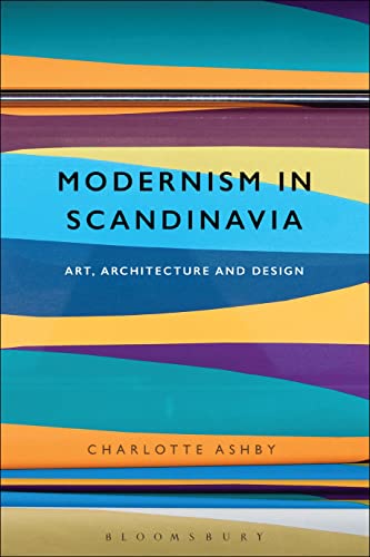 Modernism In Scandinavia: Art, Architecture And Design