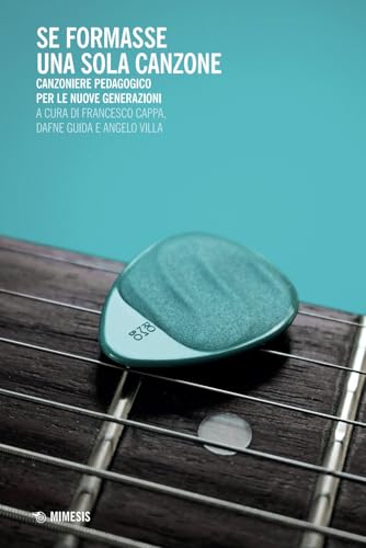 Se formasse una sola canzone. Canzoniere pedagogico per le nuove generazioni