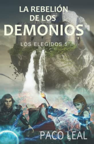 La rebelión de los demonios: Los elegidos 5 (Spanish Edition)