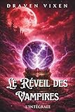 Le Réveil des Vampires - L'intégrale - Urban Fantasy / Romance Ennemis to...