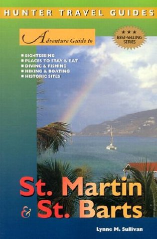 Adventure Guide to St. Martin & St. Barts (Adventure Guides Series)