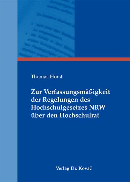 Zur Verfassungsmäßigkeit der Regelungen des Hochschulgesetzes NRW über den Hochschulrat (Schriften zum Hochschulrecht)