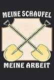 MEINE SCHAUFEL MEINE ARBEIT: Liniertes Notizbuch-Tagebuch bzw. Übungsbuch mit 120 Seiten