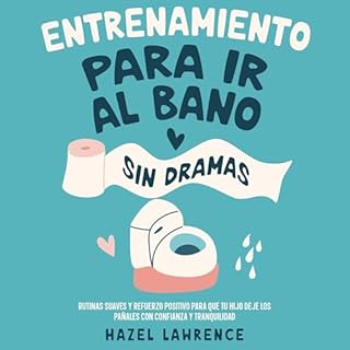 Entrenamiento para ir al ba&ntilde;o sin dramas Audiobook By Hazel Lawrence cover art
