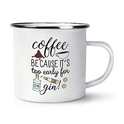 Kaffee weil It's Auch Frühe für Gin Retro Emaille Becher