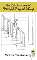 Mrs. Eels Basement of Beautiful Magical Things 1691237698 Book Cover