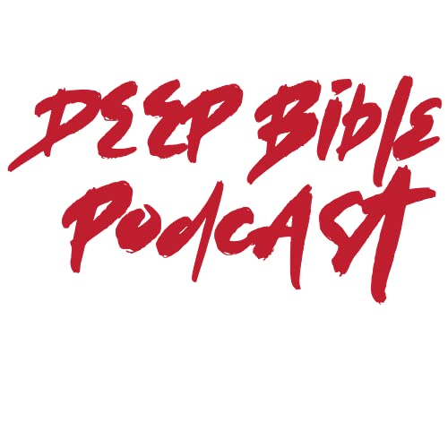 Couverture de Deep Bible Podcast Ep38: With God It's Possible
