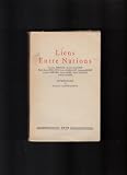 Liens entre Nations : . Daniel Serruys. Raoul Dautry. René-Louis Peulvey-Louis Saillant. Jacques Rueff. Lucien Febvre... etc. Introduction de Jacques Lacour-Gayet