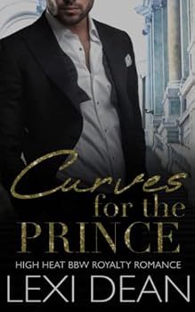 Paperback Curves For The Prince: High Heat BBW Royalty Romance (Curvy Girl For The Alpha) Book
