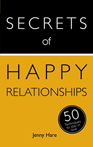 Secrets of Happy Relationships: 50 Techniques to Stay in Love (Secrets of Success series Book 4) (English Edition)