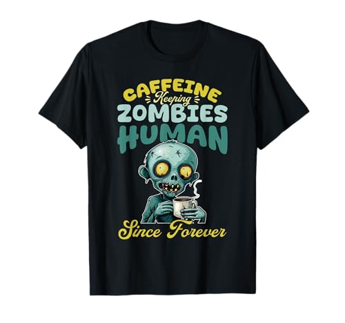 Caffè divertente Halloween Zombie Caffeina Mantenere zombie umani Maglietta