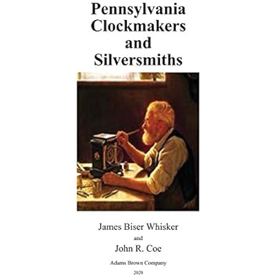 Pennsylvania Clockmakers and Silversmiths