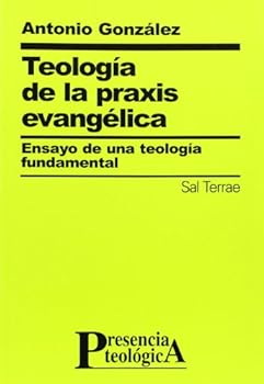 Paperback Teología de la praxis evangélica: Ensayo de una teología fundamental [Spanish] Book