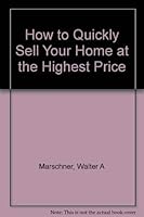 How to Sell Your Home Quickly at the Highest Price 1575027046 Book Cover