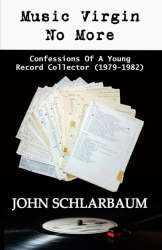 Music Virgin No More: Confessions Of A Young Record Collector (1979-1982)