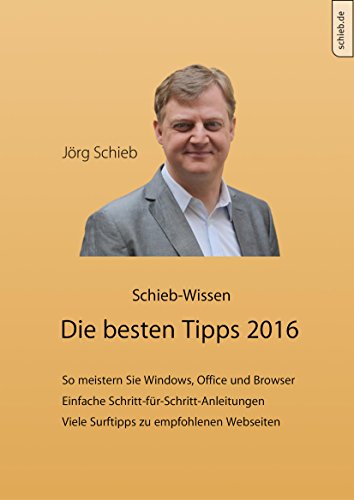 Meine besten Tipps 2016: Tipps für PC, Tablet, Smartphone und Internet (German Edition)