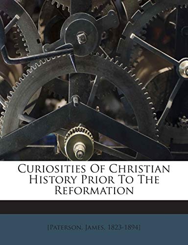 Curiosities Of Christian History Prior To The R... 1245902245 Book Cover