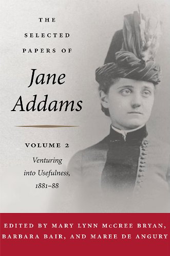 The Selected Papers of Jane Addams: Vol. 2: Venturing into Usefulness (English Edition)