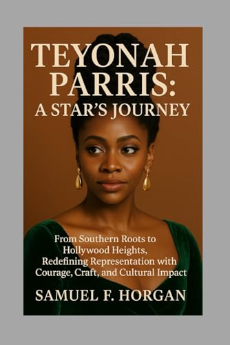 Bild: Teyonah Parris: A Star's Journey: From Southern Roots to Hollywood Heights, Redefining Representation with Courage, Craft, and Cultural Impact f�r 16,60 EUR bei amazon.de
