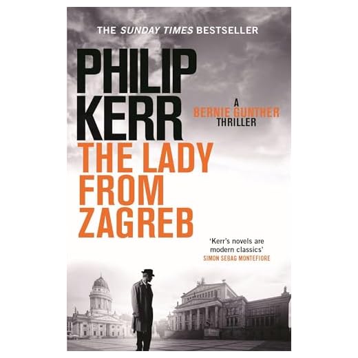 The Lady From Zagreb: Bernie Gunther Thriller 10