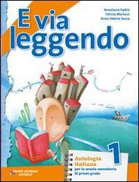  E via leggendo. Mito, epica classica e cavalleresca. Con e-book. Con espansione online. Per la Scuola media