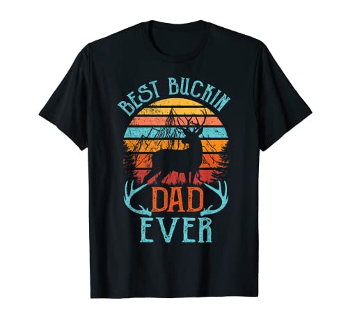 Homme Cadeau de fête des pères Best Buckin' Dad Ever Deer Hunting Bucking T-Shirt