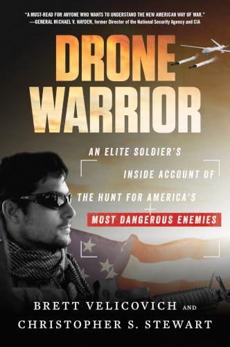 Drone Warrior: An Elite Soldier's Inside Account of the Hunt