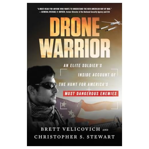 Drone Warrior: An Elite Soldier's Inside Account of the Hunt for America's Most Dangerous Enemies