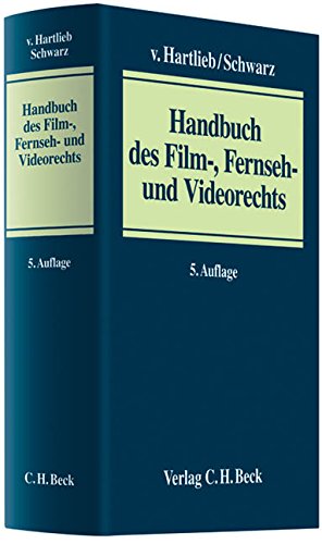 Handbuch des Film-, Fernseh- und Videorechts Handbuch des Film-, Fernseh- und Videorechts