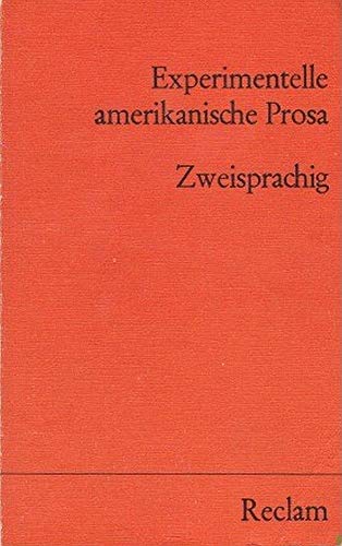 Experimentelle amerikanische Prosa: Engl. /Dt (Reclams Universal-Bibliothek)