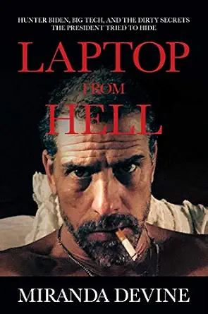 Laptop from Hell: Hunter Biden, Big Tech, and the Dirty Secrets the President Tried to Hide book cover