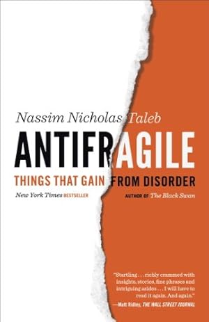 Antifragile: Things That Gain from Disorder (Incerto Book 3)