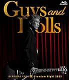 KIKKAWA KOJI Premium Night 2023�gGuys & Dolls�h