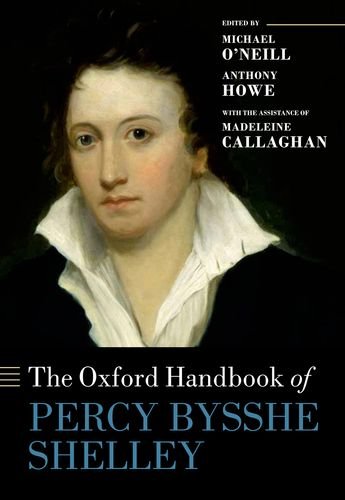 The Oxford Handbook of Percy Bysshe Shelley (Oxford Handbooks)
