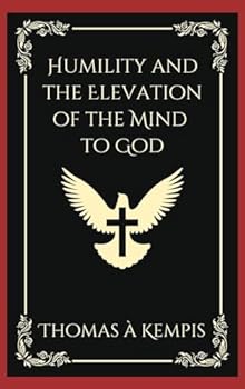 Hardcover Humility and the Elevation of the Mind to God (Grapevine Press) Book
