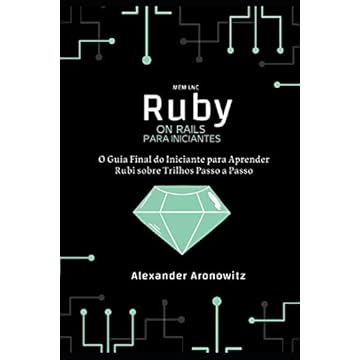 Capa do livro Ruby on Rails para iniciantes: O Guia Final do Iniciante para Aprender Rubi sobre Trilhos Passo a Passo