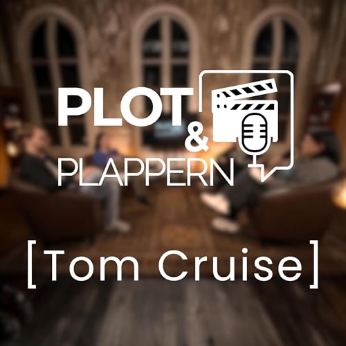 Folge 4 &ndash; Tom Cruise || Plot & Plappern