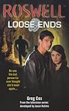  Loose Ends (Roswell, 1, Band 1)