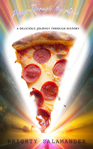 Pizza Through the Ages: A Delicious Journey Through History Pizza Through the Ages: A Delicious Journey Through History