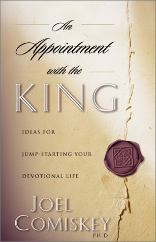 Buy An Appointment With the King: Ideas for Jump-Starting Your Devotional Life — BookShops.in