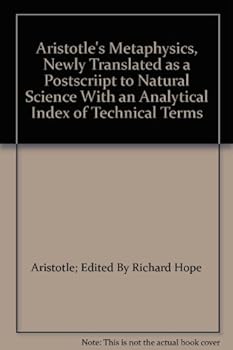 Hardcover Aristotle's Metaphysics; Newly Translated as a Postscript to Natural Science with an Alphabetical Index of Technical Terms Book