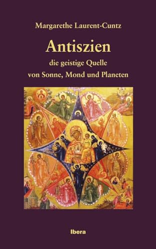 Antiszien - die geistige Quelle von Sonne Mond und Planeten - Margarethe Laurent-Cuntz Gebunden