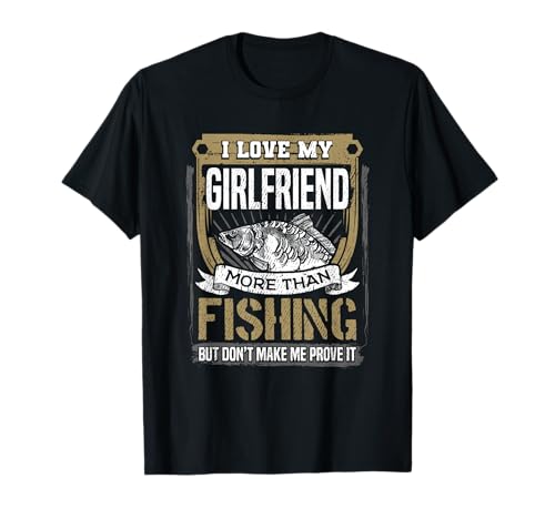 Regalo de diseño gráfico con texto "I Love My Girlfriend More Than Fishing Camiseta