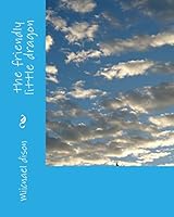 the friendly little dragon 1482336081 Book Cover