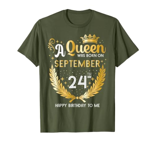 A Queen was Born on September 24 Cute Girly September 24th T-Shirt, Men, Olive Green, XX-Large