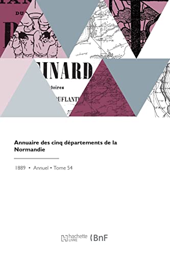 Annuaire Des Cinq Départements de la Normandie (French Edition)