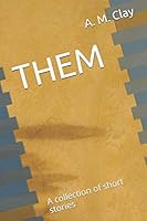 THEM: A collection of short stories 1690179058 Book Cover