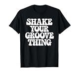 Retro Funky «Shake Your Groove Thing» Camiseta