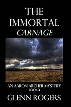 The Immortal Carnage - Book #3 of the Aaron Archer