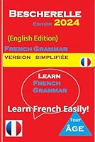 Bescherelle 2024 (English Edition) : Learn French Easily FRENCH GRAMMAR: Learn FRENCH GRAMMAR (BESCHERELLE learn french workbooks textbooks ... Maths,la grammaire...cahier d exercices) B0DNNFHK6G Book Cover